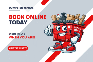 Red-E-Bins mascot promoting dumpster rental services with the text 'Book Online Today' and 'We're Red-E When You Are!' Includes a call-to-action to visit the website for online booking.